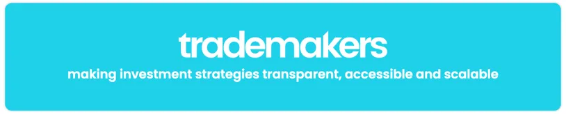 trademakers making investment strategies transparent accessible and scalable
